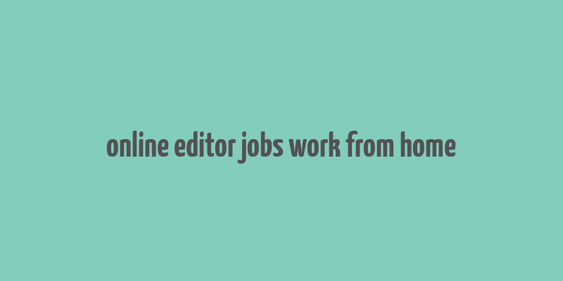 online editor jobs work from home