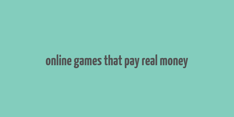 online games that pay real money