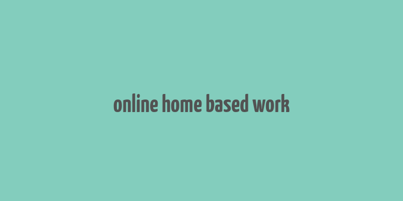 online home based work