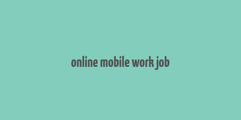 online mobile work job