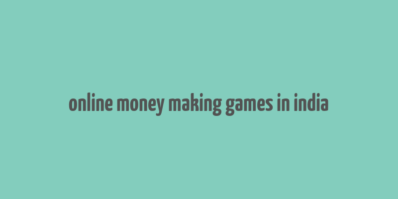 online money making games in india