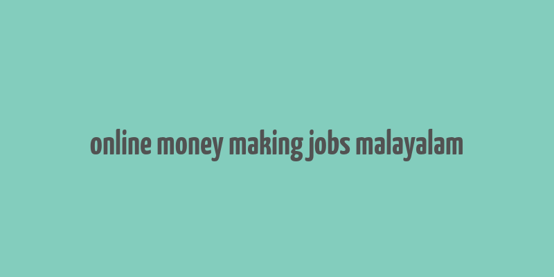 online money making jobs malayalam