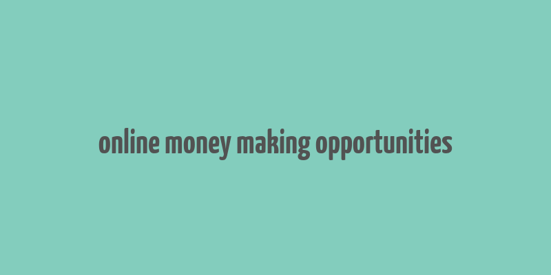 online money making opportunities