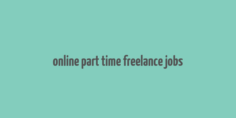 online part time freelance jobs