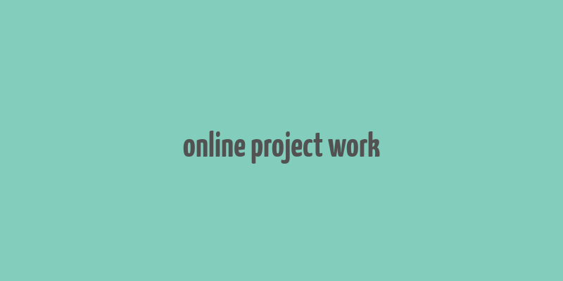 online project work