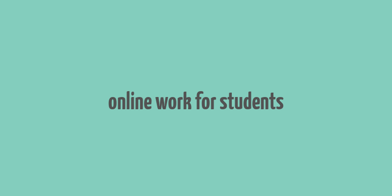 online work for students