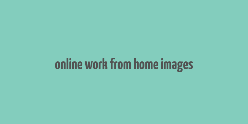 online work from home images