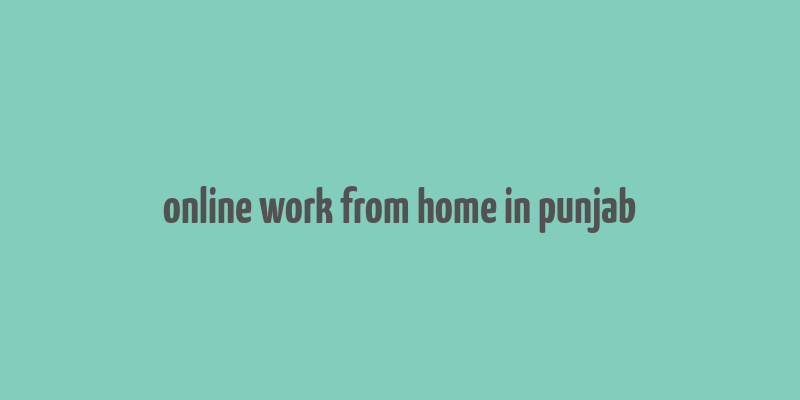 online work from home in punjab