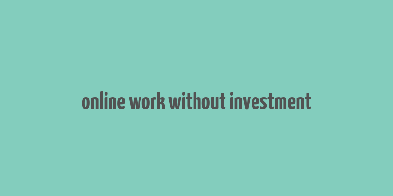 online work without investment