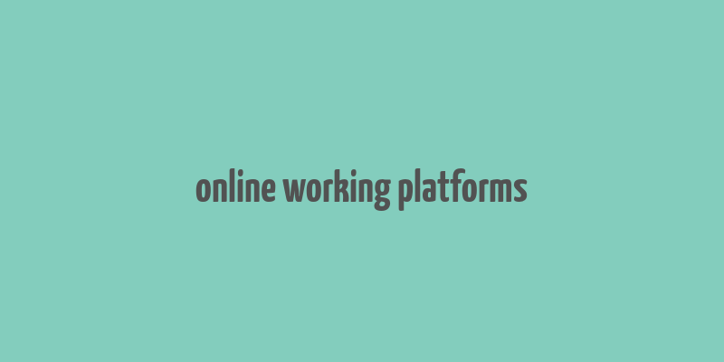 online working platforms