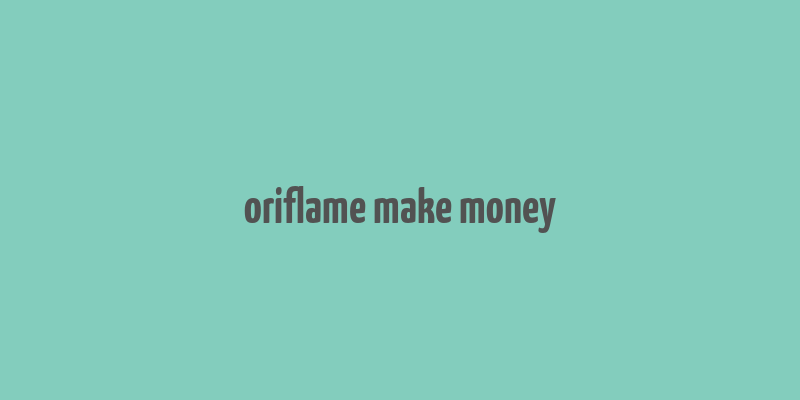 oriflame make money