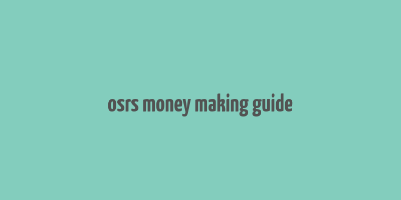 osrs money making guide