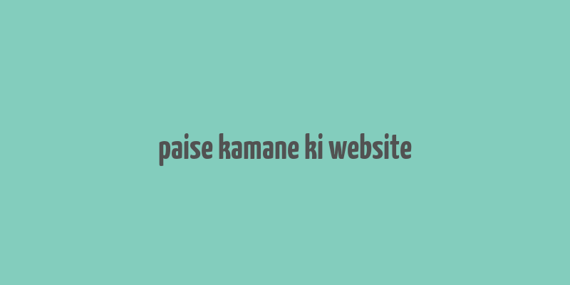 paise kamane ki website