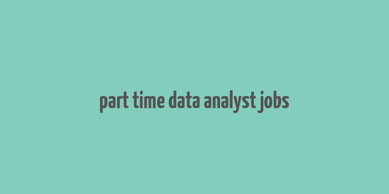 part time data analyst jobs