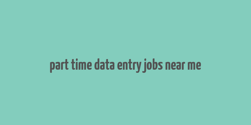 part time data entry jobs near me