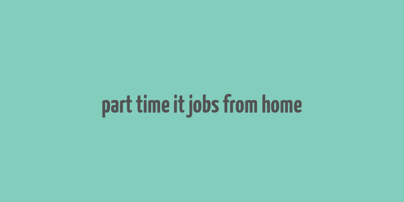 part time it jobs from home