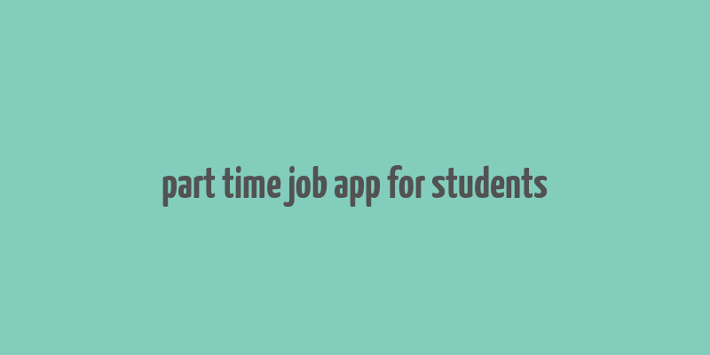 part time job app for students