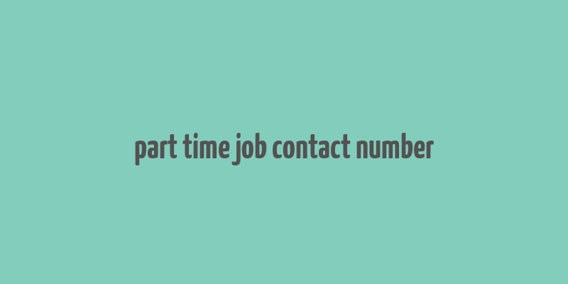 part time job contact number