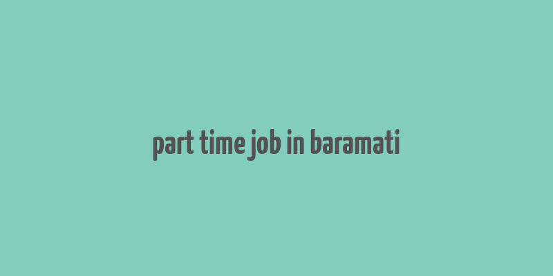 part time job in baramati