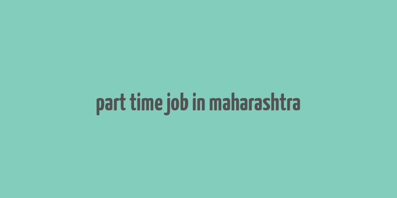 part time job in maharashtra