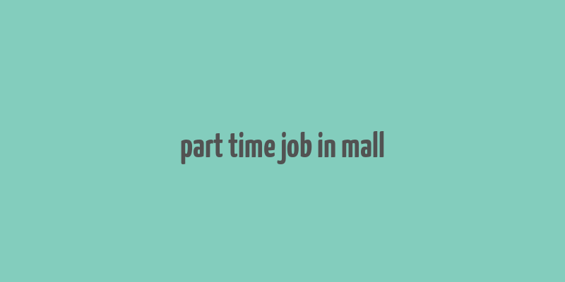 part time job in mall