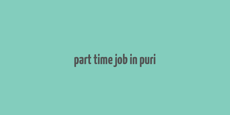 part time job in puri