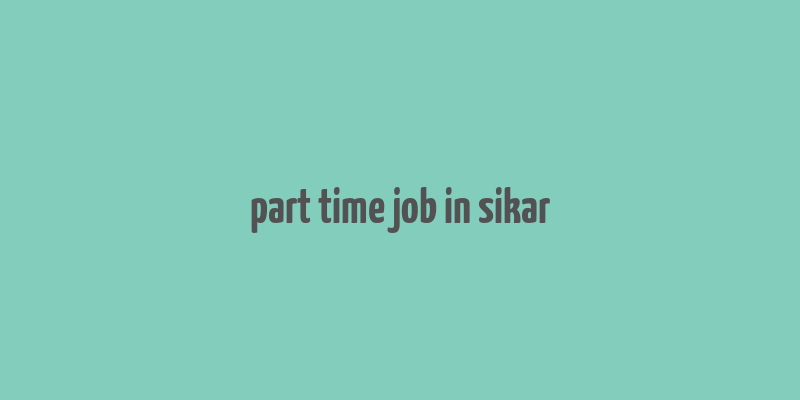 part time job in sikar