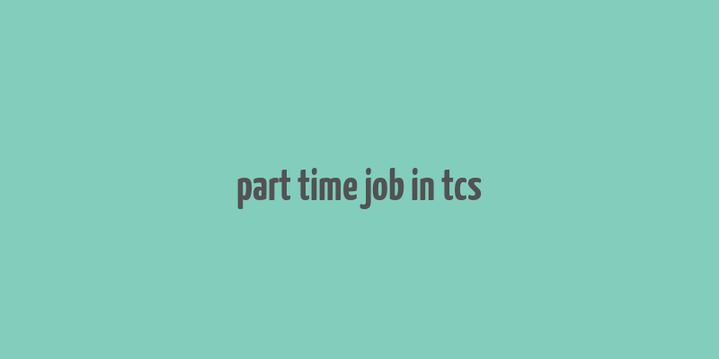 part time job in tcs