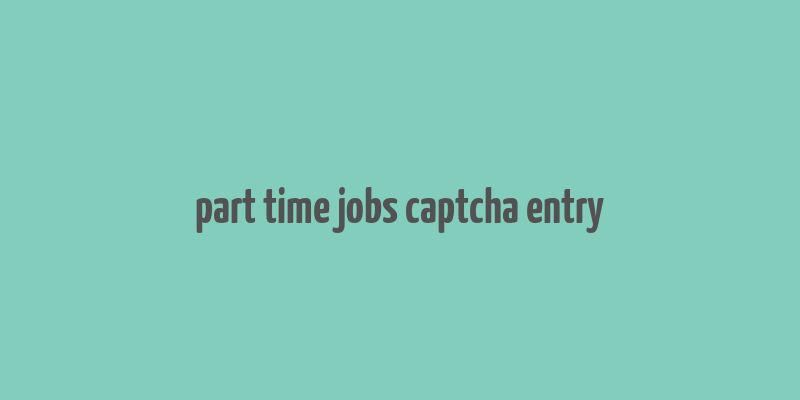 part time jobs captcha entry