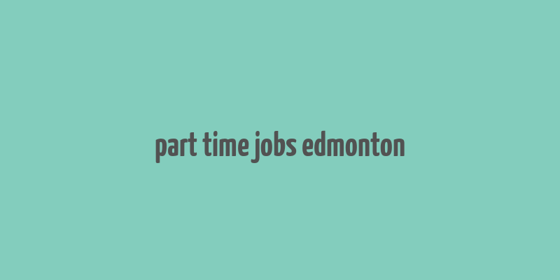 part time jobs edmonton