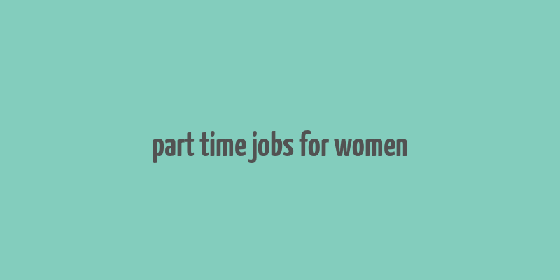 part time jobs for women