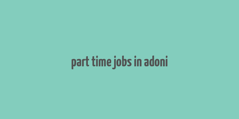 part time jobs in adoni