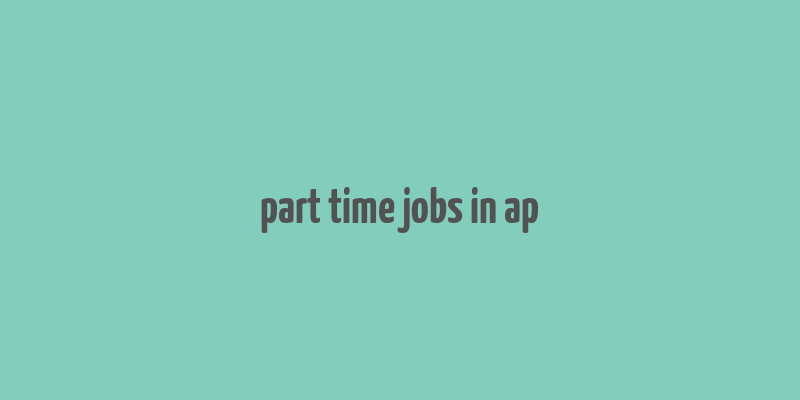 part time jobs in ap