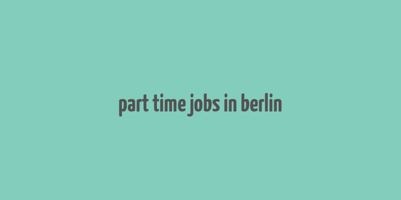 part time jobs in berlin