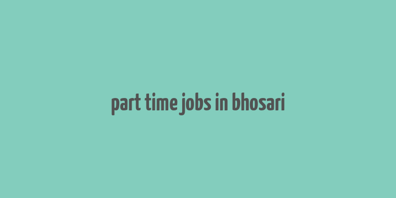 part time jobs in bhosari