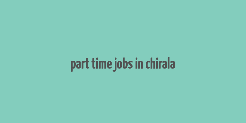 part time jobs in chirala