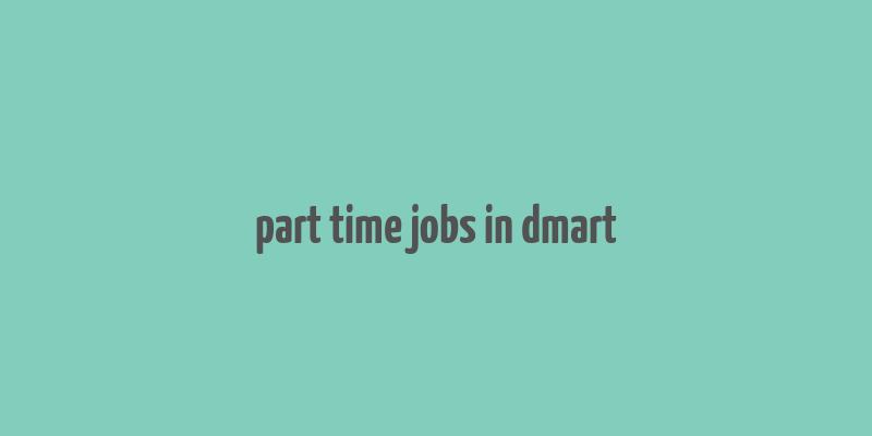 part time jobs in dmart