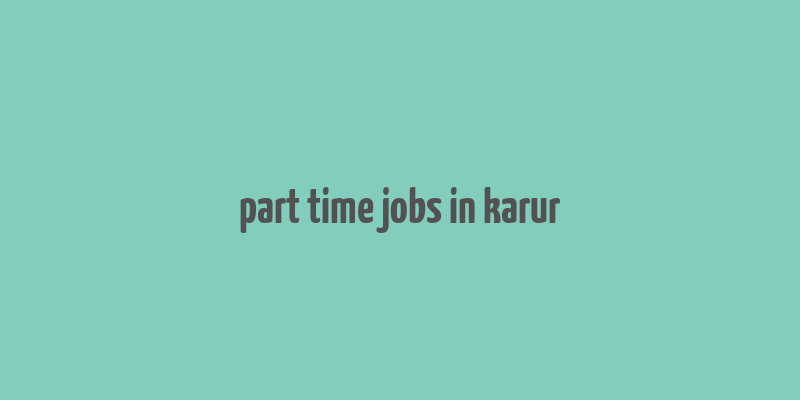 part time jobs in karur