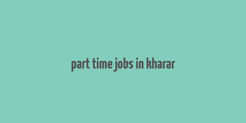 part time jobs in kharar