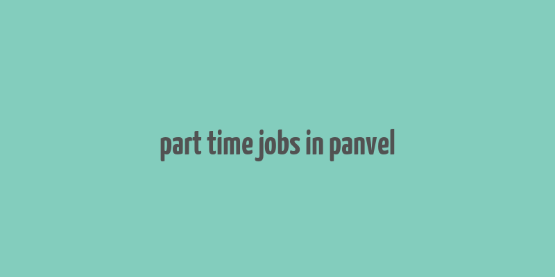 part time jobs in panvel