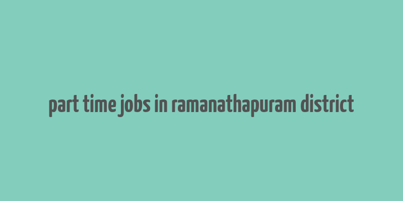 part time jobs in ramanathapuram district