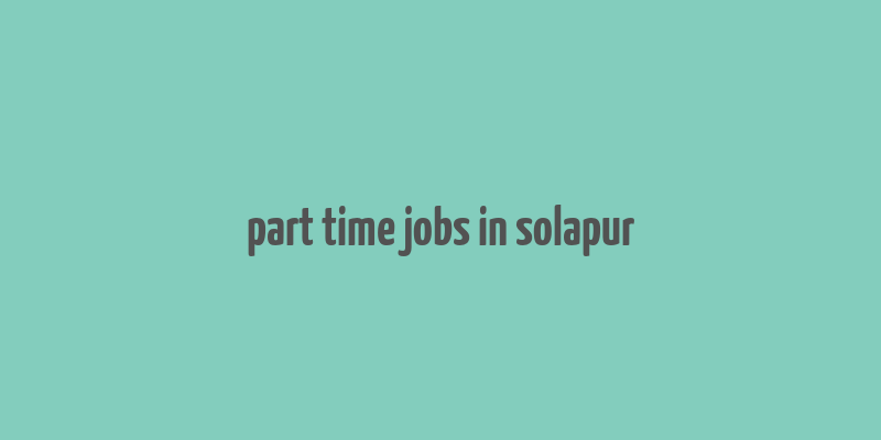 part time jobs in solapur