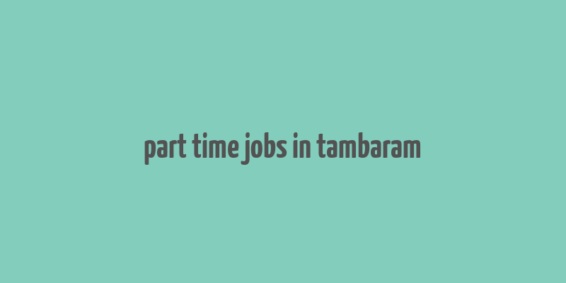 part time jobs in tambaram