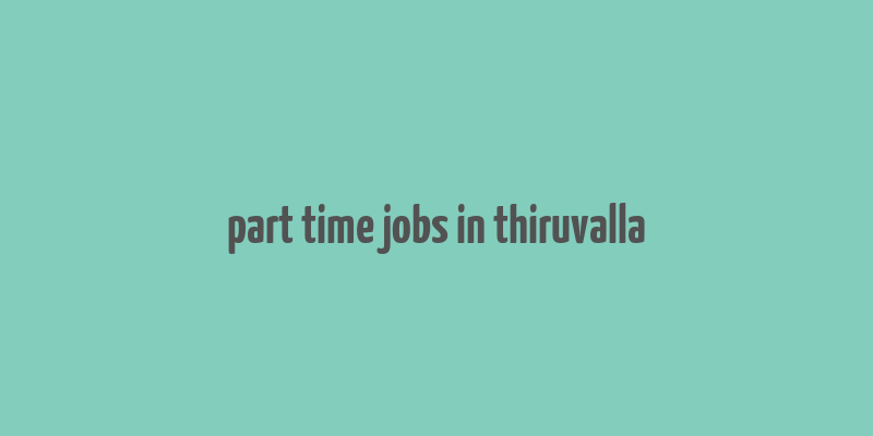 part time jobs in thiruvalla