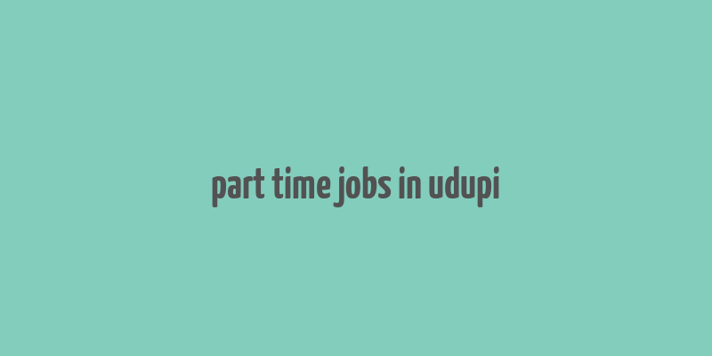 part time jobs in udupi