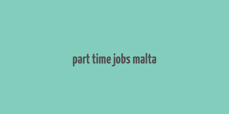 part time jobs malta