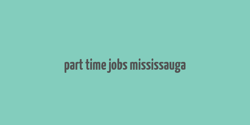 part time jobs mississauga