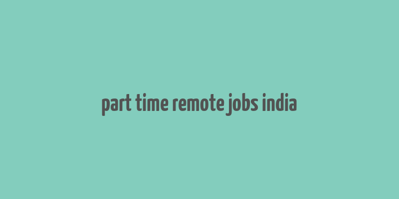 part time remote jobs india