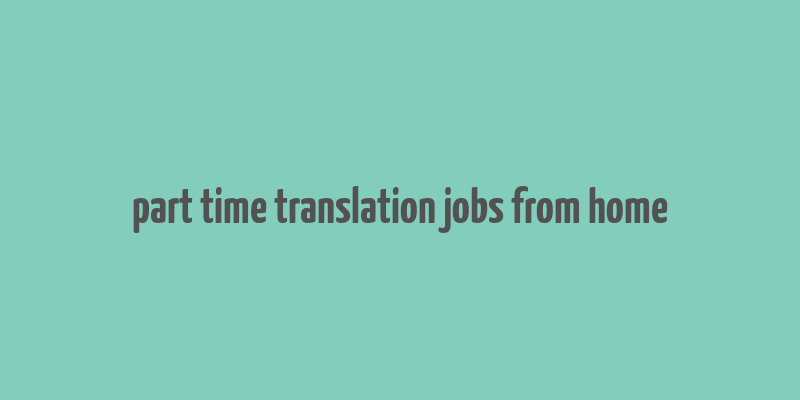 part time translation jobs from home