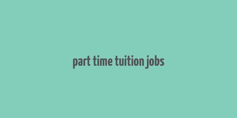 part time tuition jobs